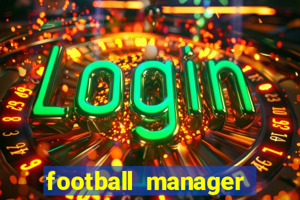 football manager 2024 crackeado